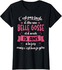 T-Shirt Anniversaire Parfait pour Fille de 15 Ans